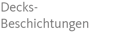 Decks-Beschichtungen