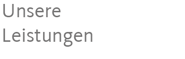 Unsere Leistungen